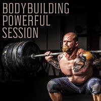 Bodybuilding Powerful Session