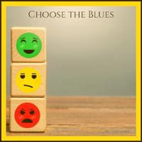 Choose the Blues