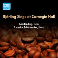 Vocal Recital: Bjorling, Jussi - SCHUBERT, F. / BEETHOVEN, L. / STRAUSS, R. / BIZET, G. (Bjorling Sings at Carnegie Hall) (1955)