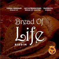 Bread Of Life Riddim