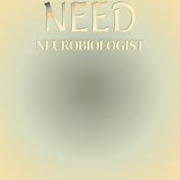 Need Neurobiologist