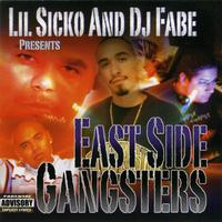 Lil Sicko and DJ Fabe Presents East Side Gangsters