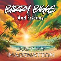 Just My Imagination: Barry Biggs & Friends