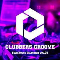 Clubbers Groove : Tech House Selection Vol.35