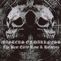 Masters of Darkness - The Best Early Rave & Hardcore