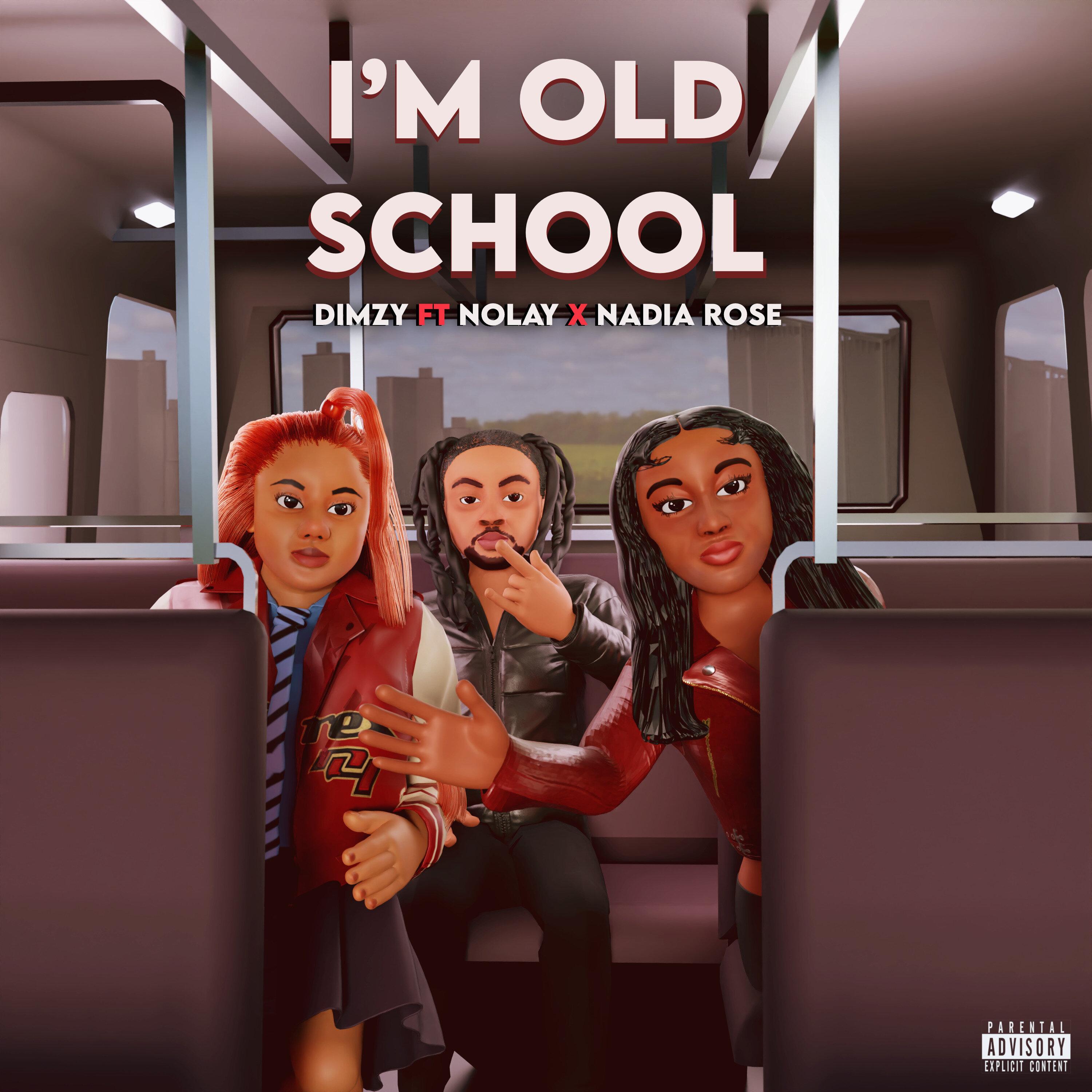 I'm Old School (feat. Nolay & Nadia Rose)