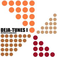 Deja-Tunes 1 - The Finest In Sunny Beats