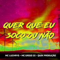 Quer Que Eu Soco ou Não