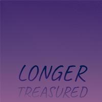 Longer Treasured