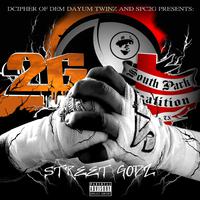 Street Godz (feat. Tex T, Shorty Sublime, Dope E, Mr. Aggravated Foe, DJ Mic D, Filero, Danny Blunt, J Walker, HyRisk, DNS of SPC2G, Chucky Tha Killa, Witch Dokta, Cl'Che', Murder One, Analyst, Rapper K, K Rino, Sidewalk Tha Villain & Kyu-Boi)