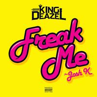 Freak Me (feat. Josh K)