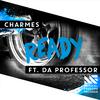 Charmes - Ready (feat. Da Professor)