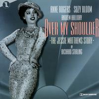 Over My Shoulder: The Jessie Matthews Story (Original London Cast)