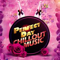 Perfect Day: Chillout Music