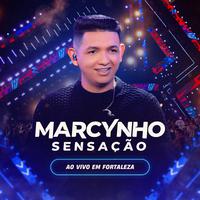 Marcynho Sensação - Ao Vivo em Fortaleza