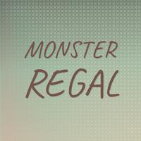 Monster Regal