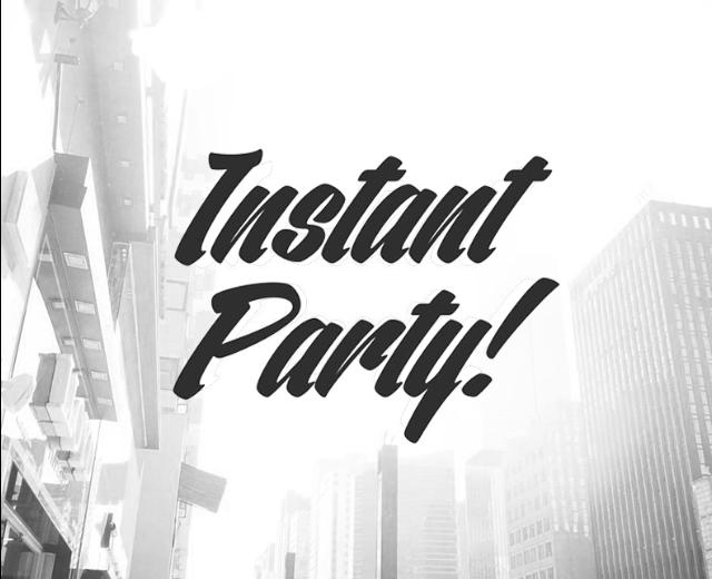 Instant Party!