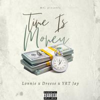 Time is Money (feat. Dreese & Lonnie)