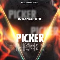 Picker (feat. DJ Banger) [Refix]