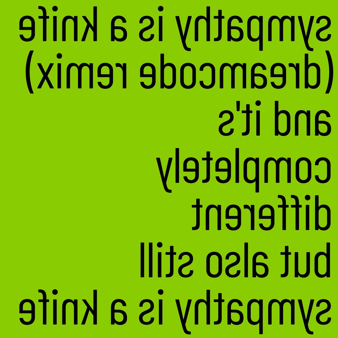 Sympathy Is A Knife (dreamcode Remix)