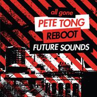 All Gone Pete Tong & Reboot Future Sounds Mixtape