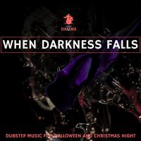 When Darkness Falls - Dubstep Music for Halloween and Christmas Night