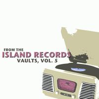 From the Island Records Vaults, Vol. 5