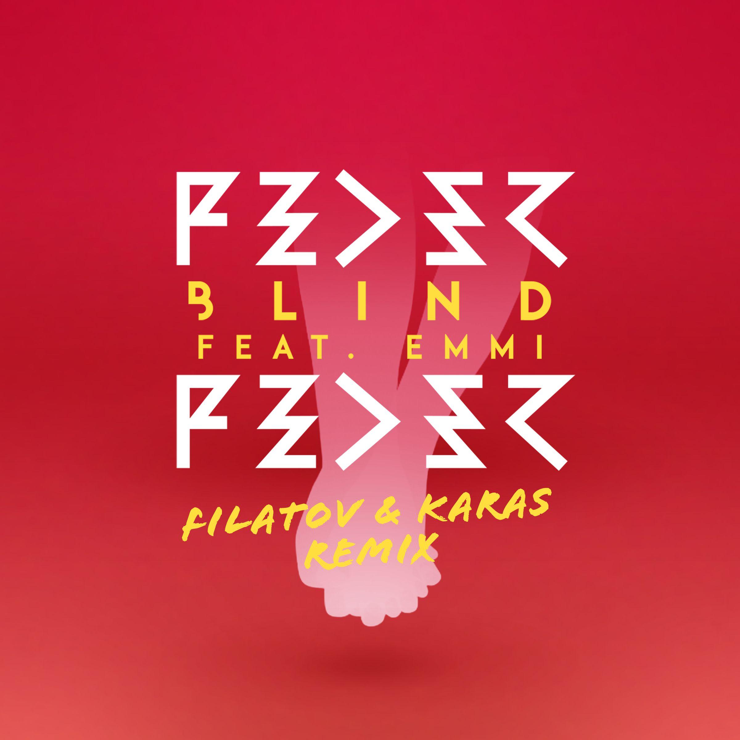 Blind (feat. Emmi) [Filatov & Karas Remix] [Radio Edit]_Feder_Blind (feat. Emmi) [Filatov & Karas Remix] | 在线播放_Blind (feat. Emmi) [Filatov & Karas Remix] [Radio Edit]歌词_Blind (feat. Emmi) [Filatov & Karas Remix] [Radio Edit]下载 | 网易云音乐