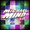 Michael Mind Project - Delirious (Homeaffairs Remix)