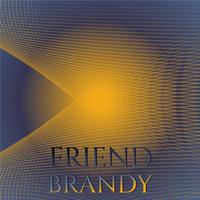 Friend Brandy