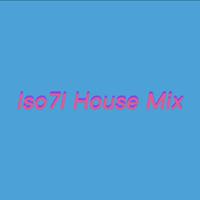 Iso7I House Mix