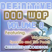 Definitive Doo Wop, Vol. 8