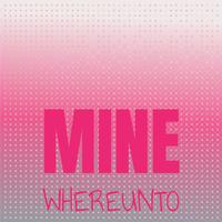 Mine Whereunto