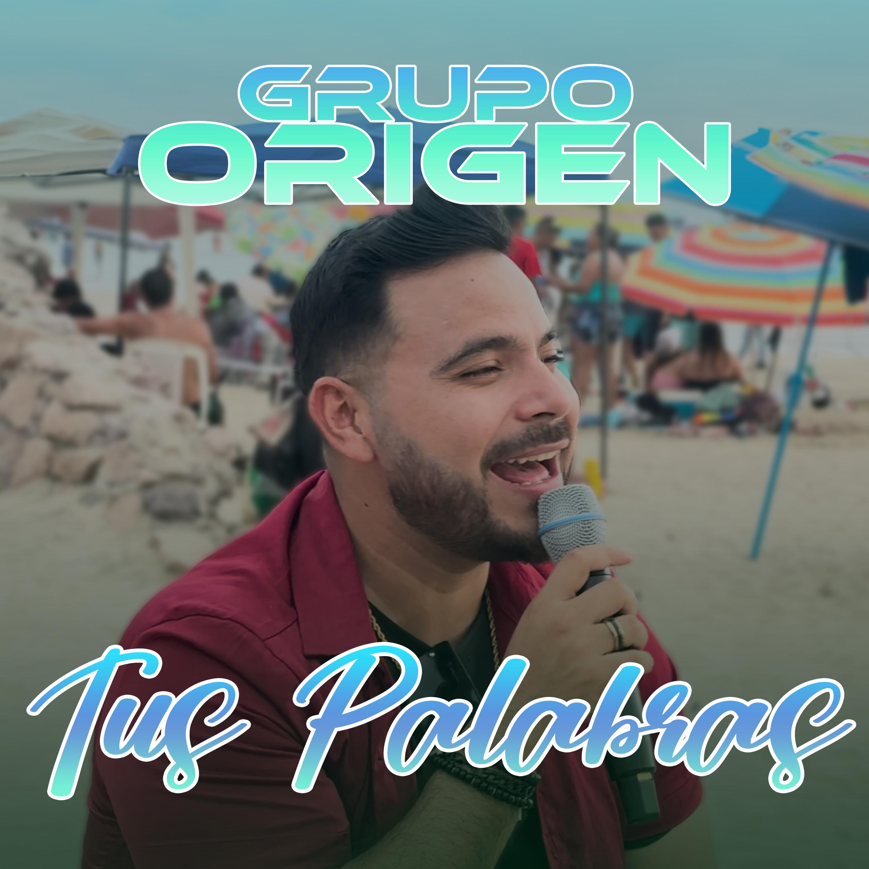 Tus Palabras_Grupo Origen_Tus Palabras | 在线播放_Tus Palabras歌词_Tus Palabras下载 | 网易云音乐