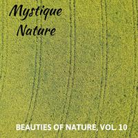 Mystique Nature - Beauties of Nature, Vol. 10