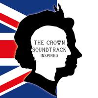 The Crown Soundtrack (Inspired)