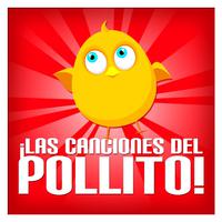 ¡ Las Canciones del Pollito !