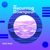 Recurring Downpour