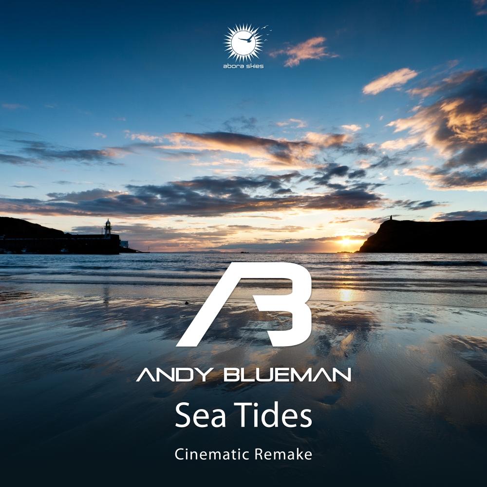 Sea Tides (Cinematic Remake Intro Edit)_Andy Blueman_Sea Tides (Cinematic Remake) | 在线播放_Sea Tides (Cinematic Remake Intro Edit)歌词_Sea Tides (Cinematic Remake Intro Edit)下载 | 网易云音乐