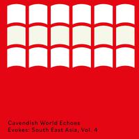 Cavendish World presents Cavendish World Echoes: Evokes - South East Asia, Vol. 4