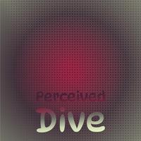 Perceived Dive