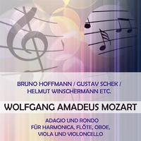 Bruno Hoffmann / Gustav Schek / Helmut Winschermann etc. play: Wolfgang Amadeus Mozart: Adagio und Rondo für Harmonica, Flöte, Oboe, Viola und Violoncello