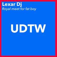 Royal Meet For Fat Boy