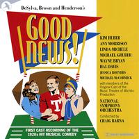 Good News! (Original American Cast, The Music Theatre of Wichita)