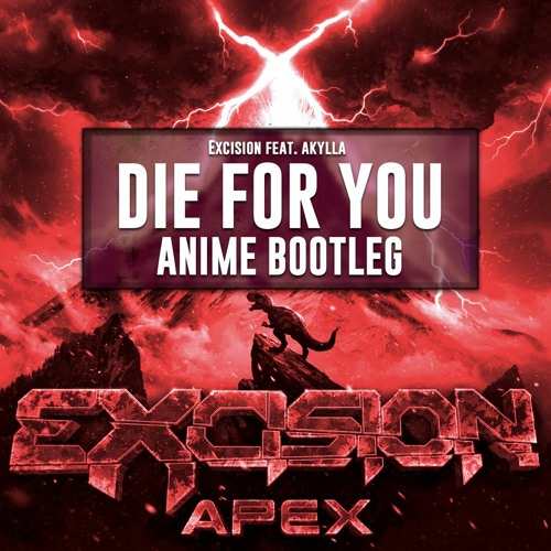 Die For You (DJ ANIME Bootleg)