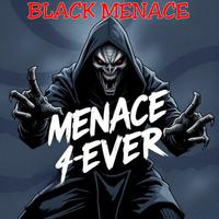 MENACE-4-EVER