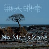 No Man's Zone (Fukushima, the Day After...) [Original Motion Picture Soundtrack]