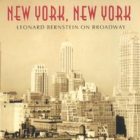 New York, New York: Leonard Bernstein on Broadway