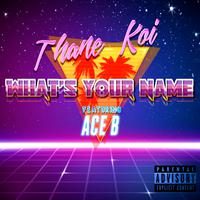 What's Your Name (feat. Ace B)