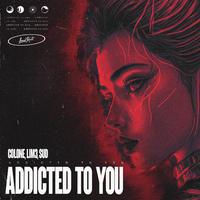 Addicted to You